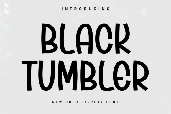 Black Tumbler: The Bold Display Font with Playful Confidence